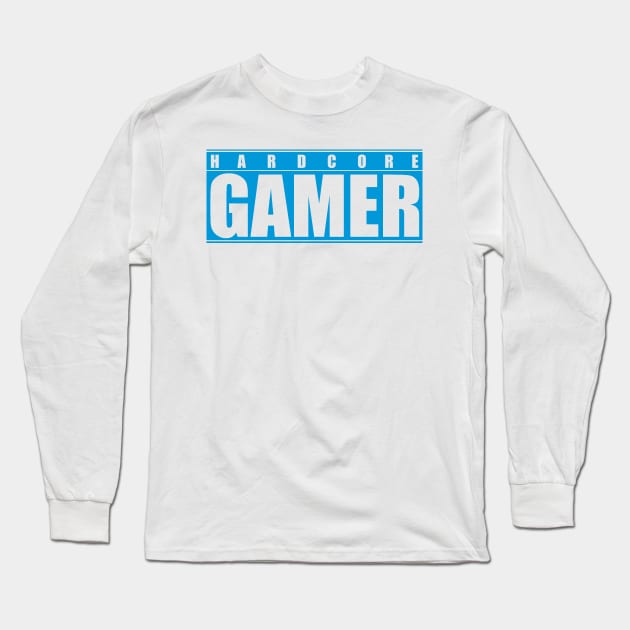 Hardcore Gamer. Long Sleeve T-Shirt by ActiveGamerLife